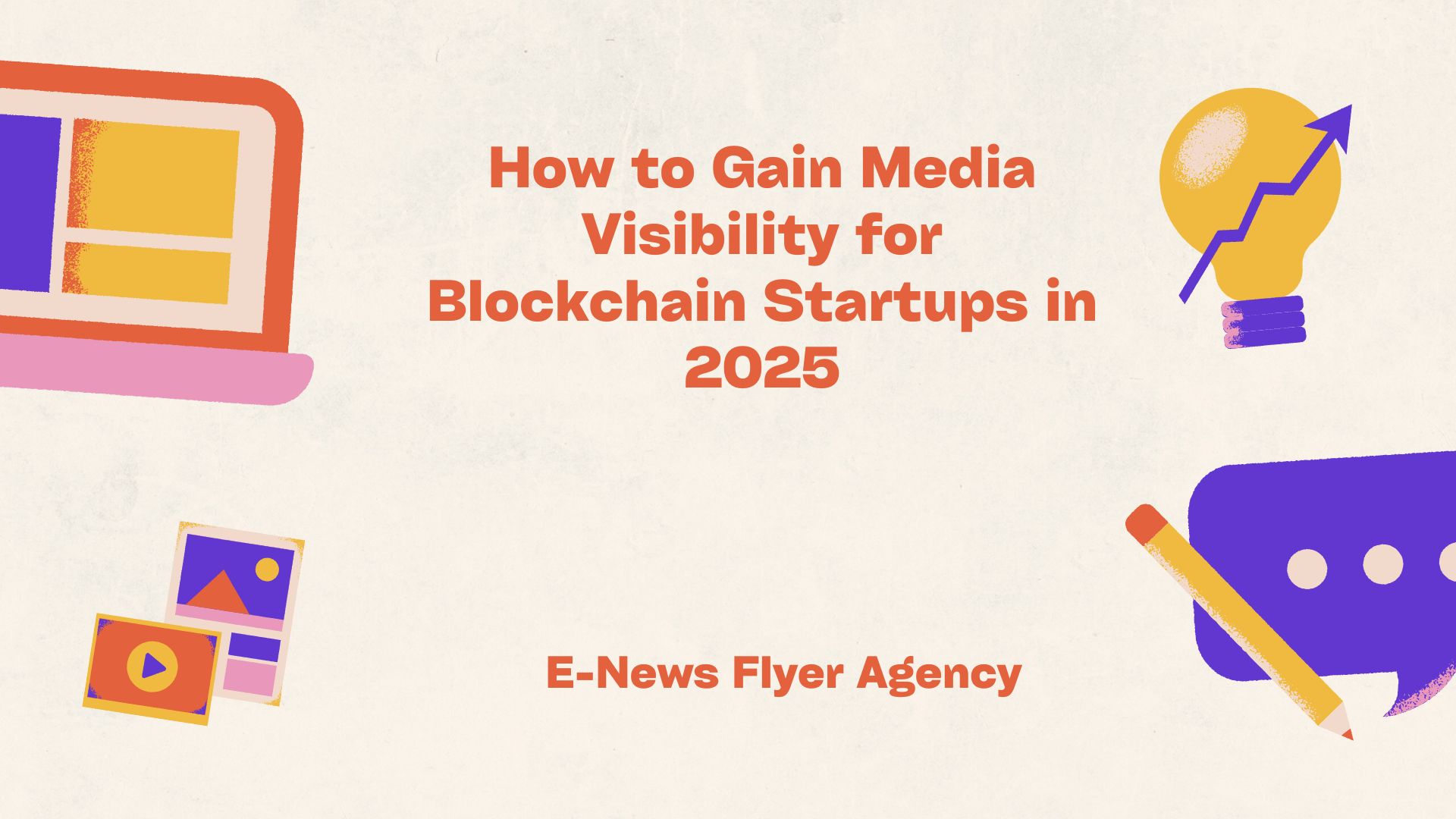 How to Gain Media Visibility for Blockchain Startups in 2025